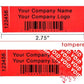 10,000 TamperColor Red Custom Printed Security Labels: Tamper Evident, Rectangle 2.75" x 1" (70mm x 25mm) >Click on item details to customize.